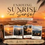 Enjoying Sunrise and Sunset is Becoming an Increasingly Popular Travel Lifestyle
